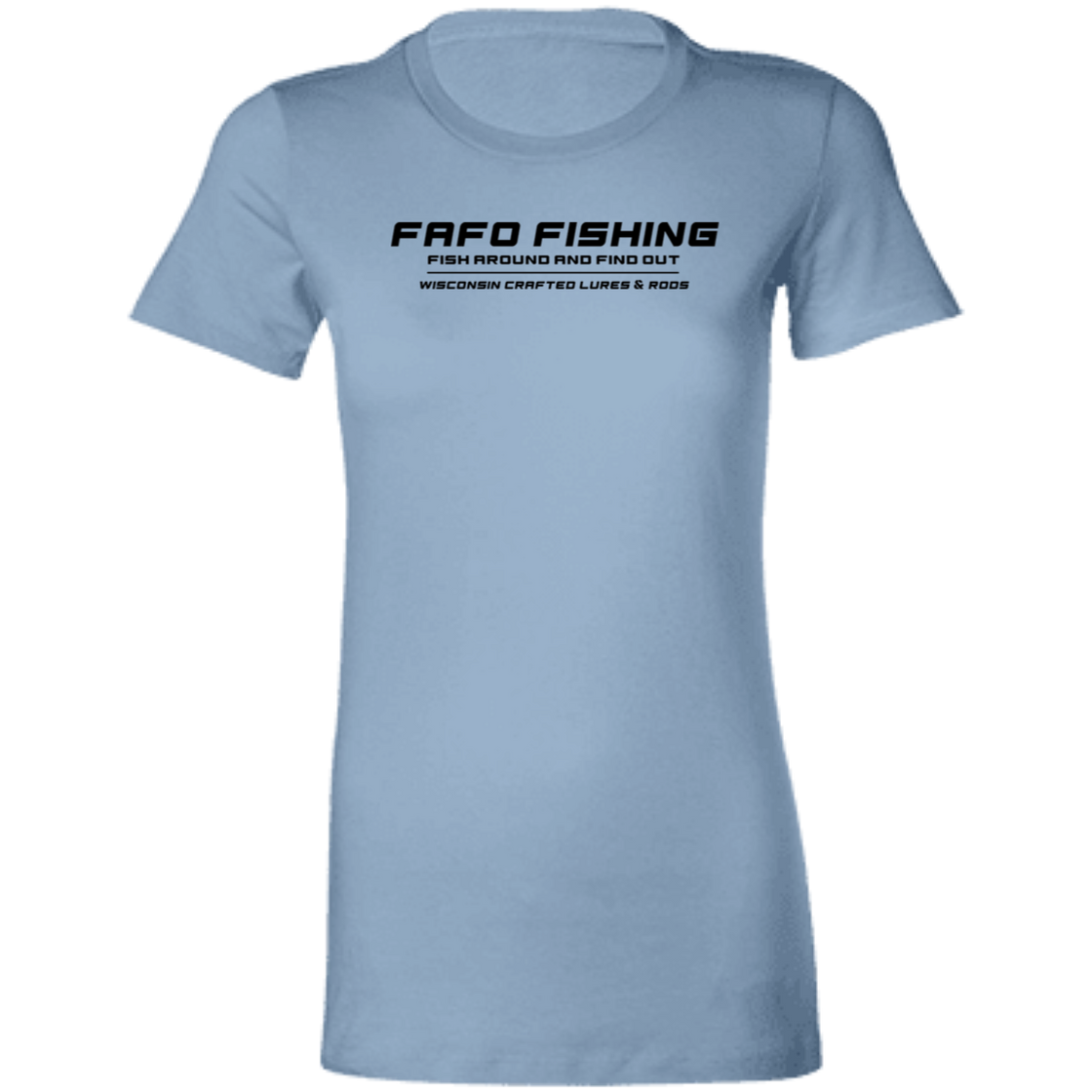 FAFO FISHING Ladies T-Shirt